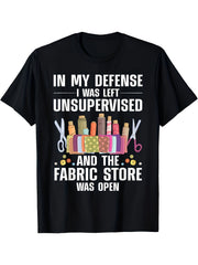 "In My Defense I Was Left Unsupervised"Quilter Humor Slogan Unisex T-Shirt Funny Short Sleeve Shirt, Unique Crafter Gift, Casual Top For Quilting Meetups Hobby Days And Daily Leisure Outfits