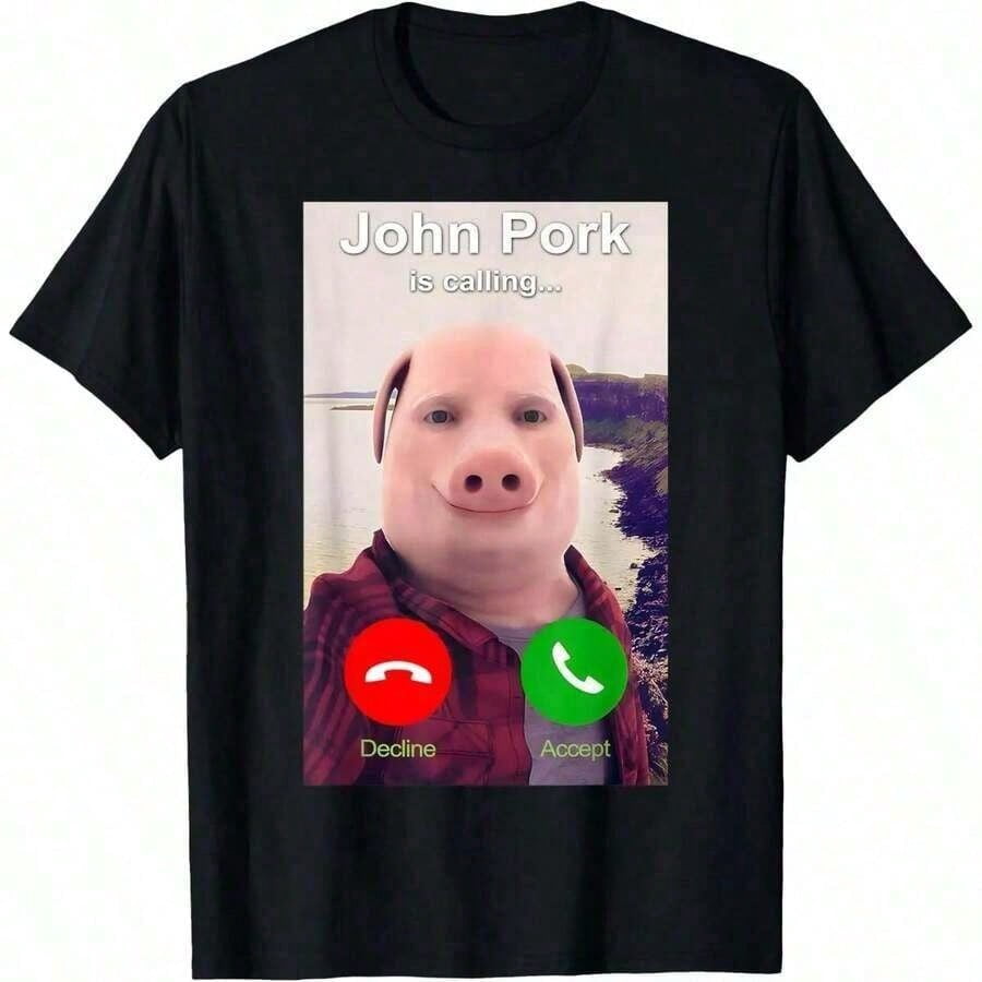 John Pork Is Calling Shirt Funny John Pork Men Women-Shirt Summer Casual Shirt Men Graphic Cotton Tee Menswear Soft Streetwear Crewneck Top