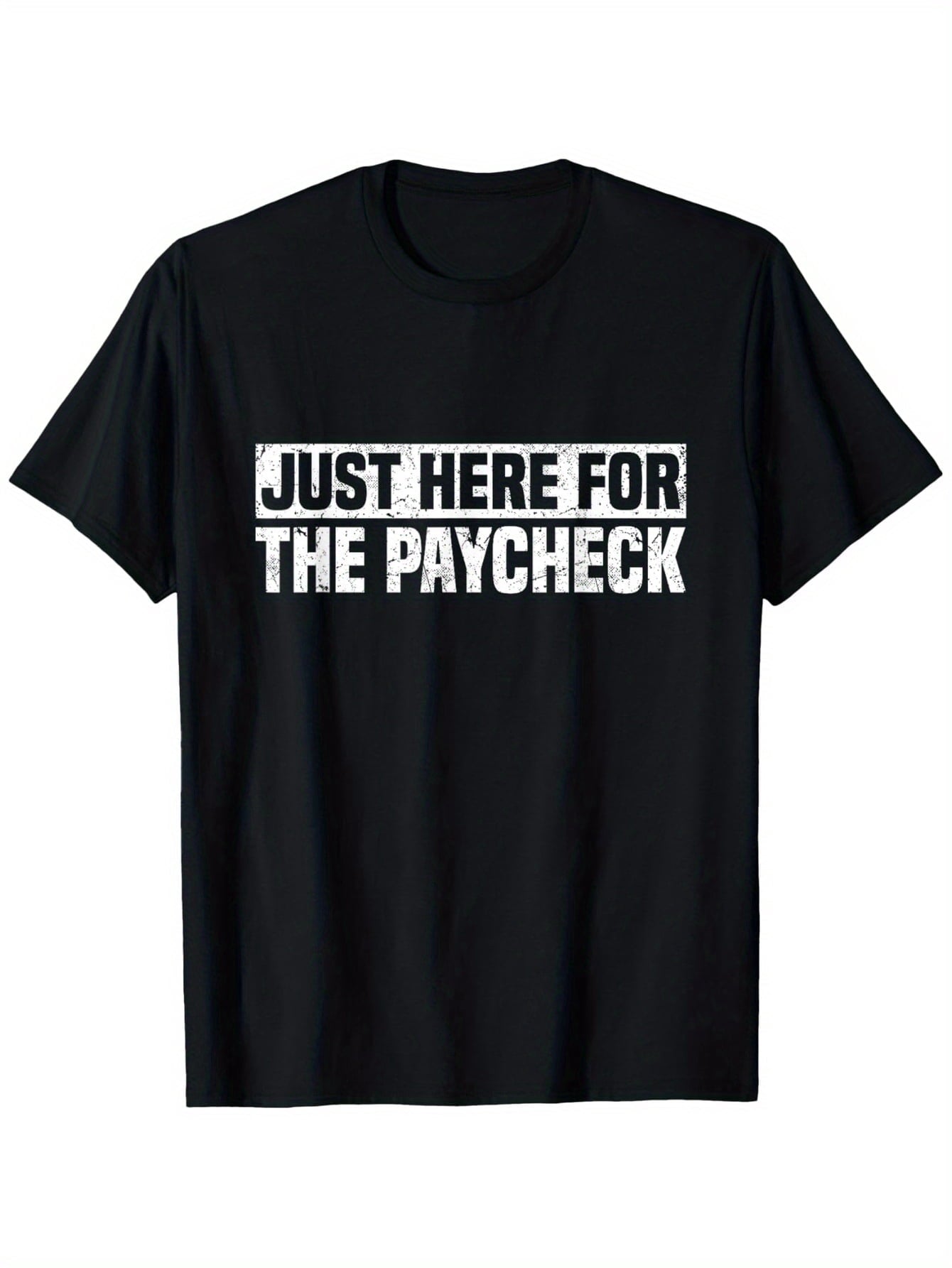Just Here For The Paycheck Funny Work Graphic Tee for Men Women, Sarcastic Office Employee Quote Short Sleeve T-Shirt, Casual Crew Neck Top for Coworker Gift