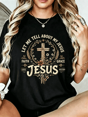 Let Me Tell About My Jesus Graphic T-Shirt Women Western Floral Cross Faith Grace Soul Vintage Christian Short Sleeve Tee