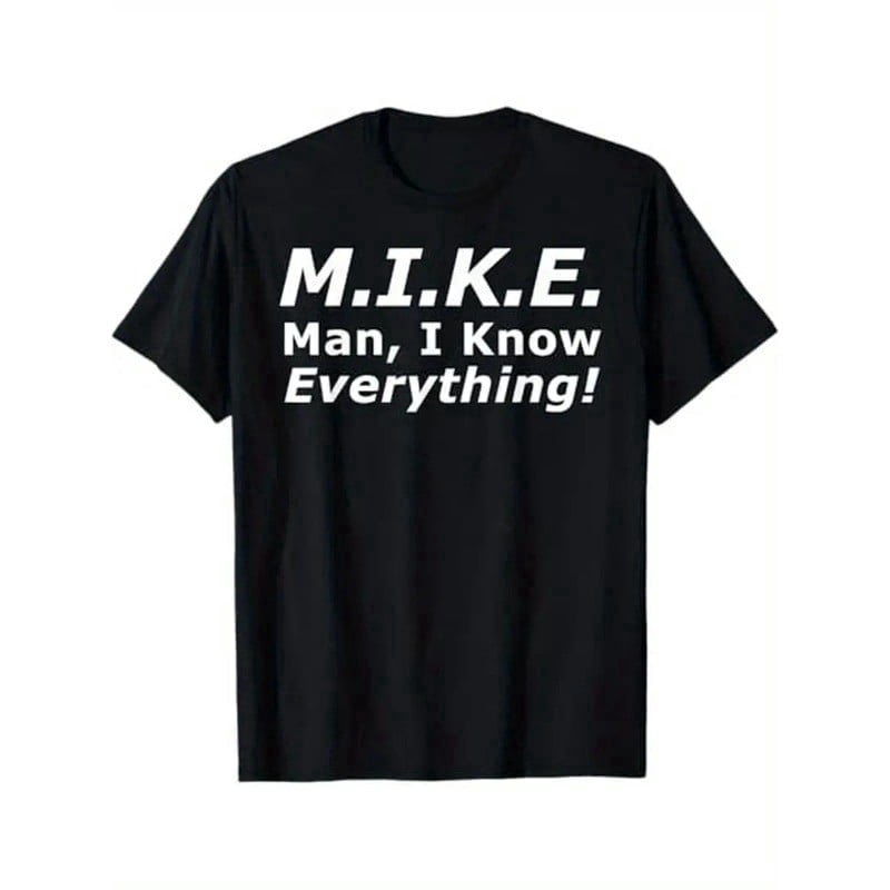 MIKE: I Know Everything" Funny Print Men's T-Shirt - Casual & Comfortable Cotton