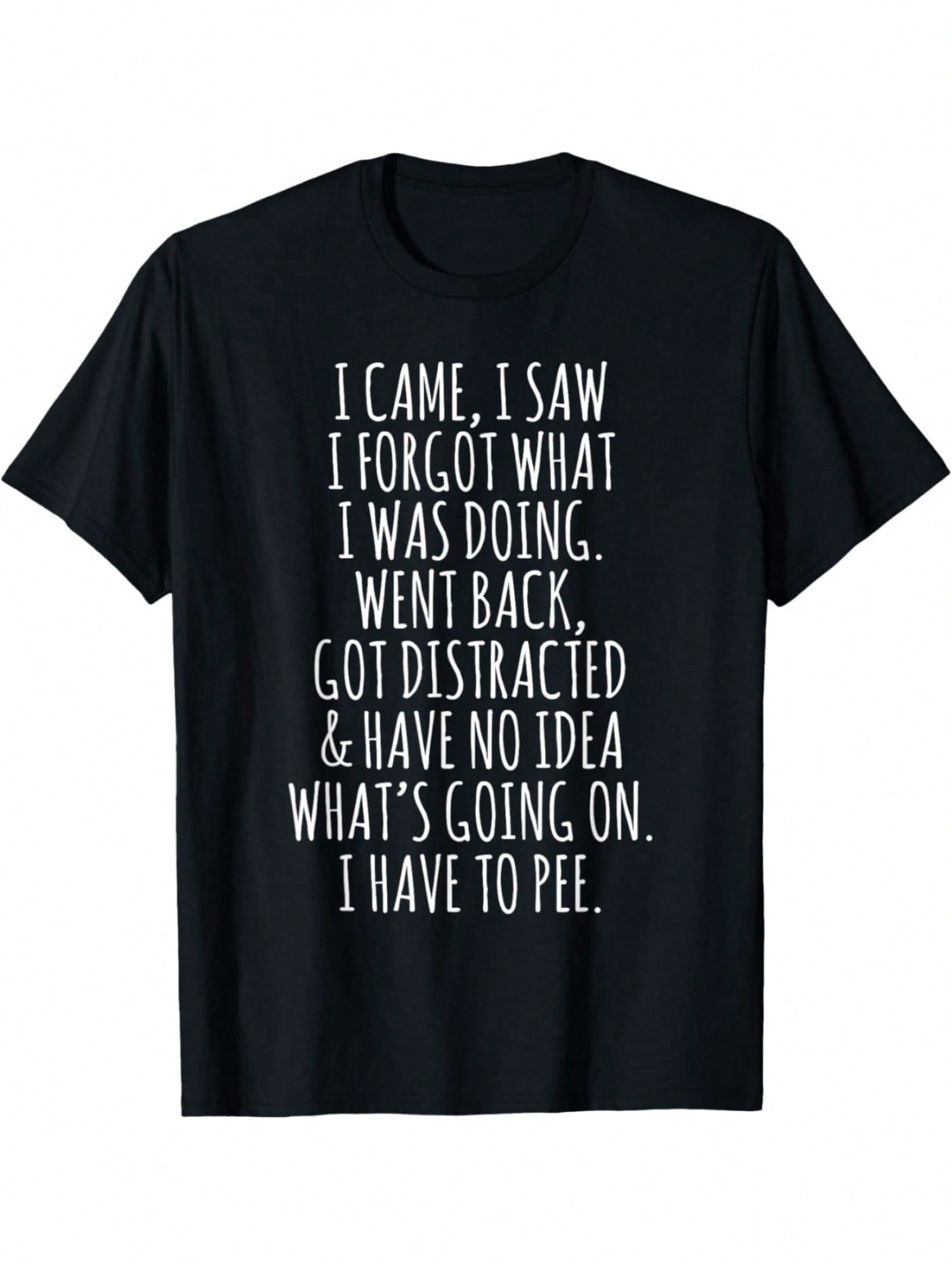 Men Funny Old For Man Here I Am I Saw I Forgot What I Was Doing T-Shirt