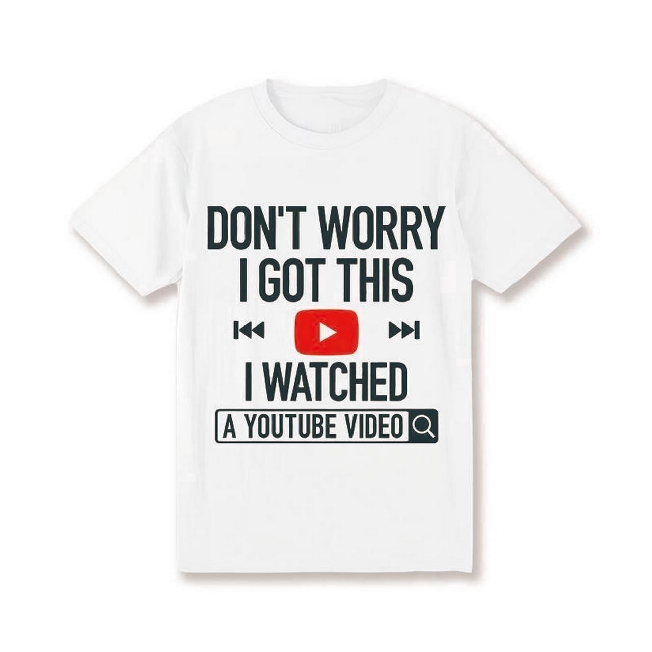 Men'S Funny YouTube Learning Meme Tee - Don't Worry I Got This Casual Short Sleeve T-Shirt Father'S Day T-Shirt For Him Dad