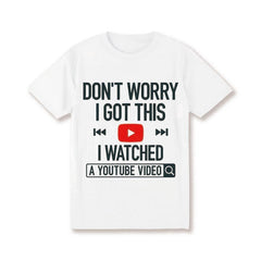 Men'S Funny YouTube Learning Meme Tee - Don't Worry I Got This Casual Short Sleeve T-Shirt Father'S Day T-Shirt For Him Dad