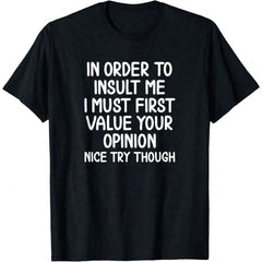 Men's Funny T-Shirt Graphic T-Shirt For Men Funny, In Order To Insult Me T-Shirt. Joke Sarcastic Tee T-Shirt Soft Fabric, Breathable, Comfortable Short Sleeve T-Shirts Perfect For Summer