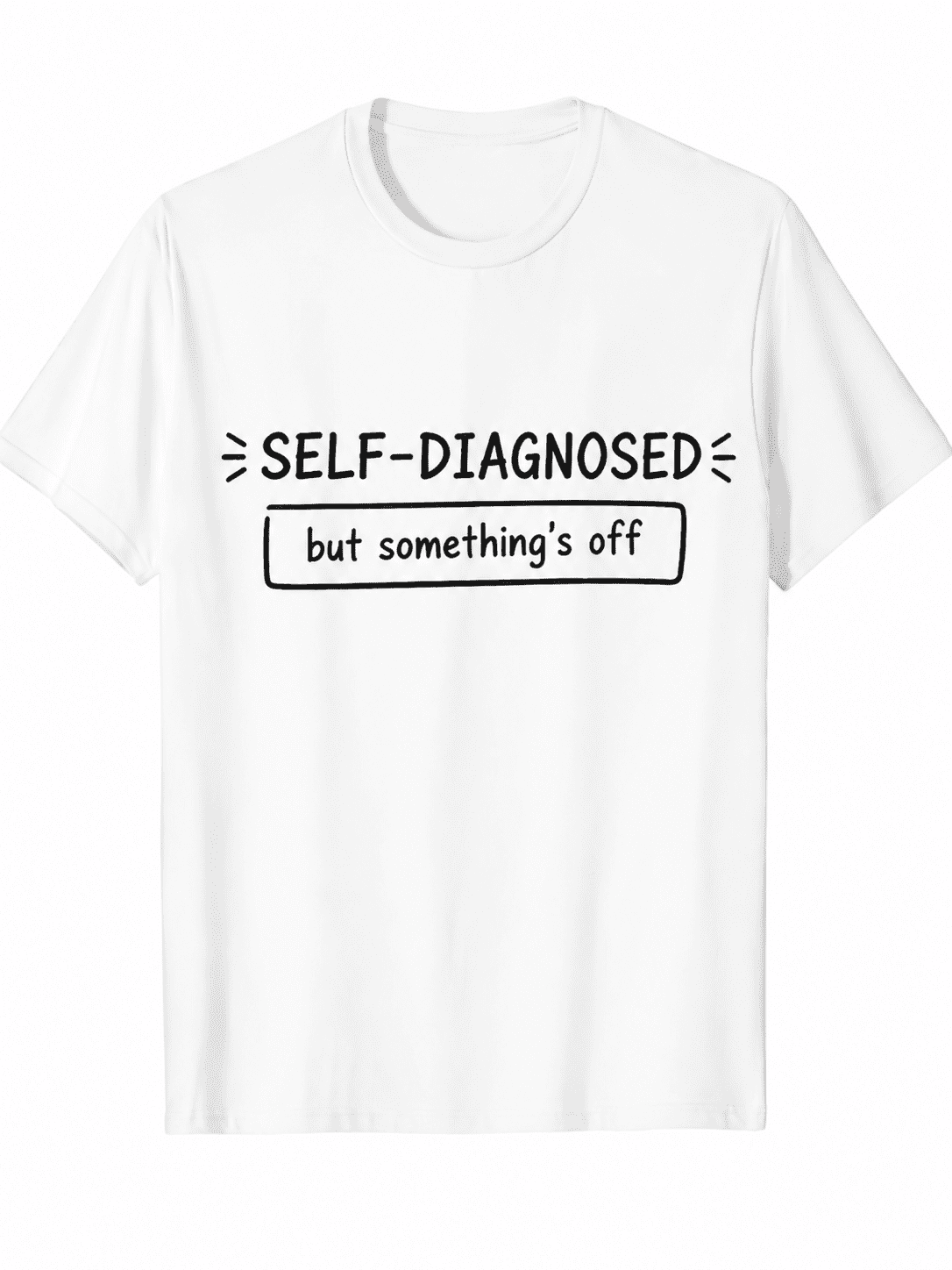 Men’s Graphic T-Shirt “Self-Diagnosed” Funny Sarcastic Text Print Casual Short Sleeve Crewneck Tee, Unisex Streetwear Humor Novelty Top, Everyday Casual Wear