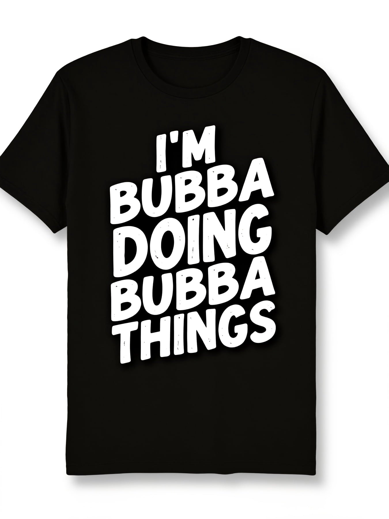Men's I'm Bubba Doing Bubba Things Graphic T-Shirt, Funny Southern Humor 100% Cotton Crew Neck Short Sleeve Tee, Casual Everyday Novelty Gift Shirt