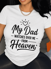 My Dad Watches Over Me From Heaven T-Shirt, Memorial Father Remembrance Graphic Tee for Women