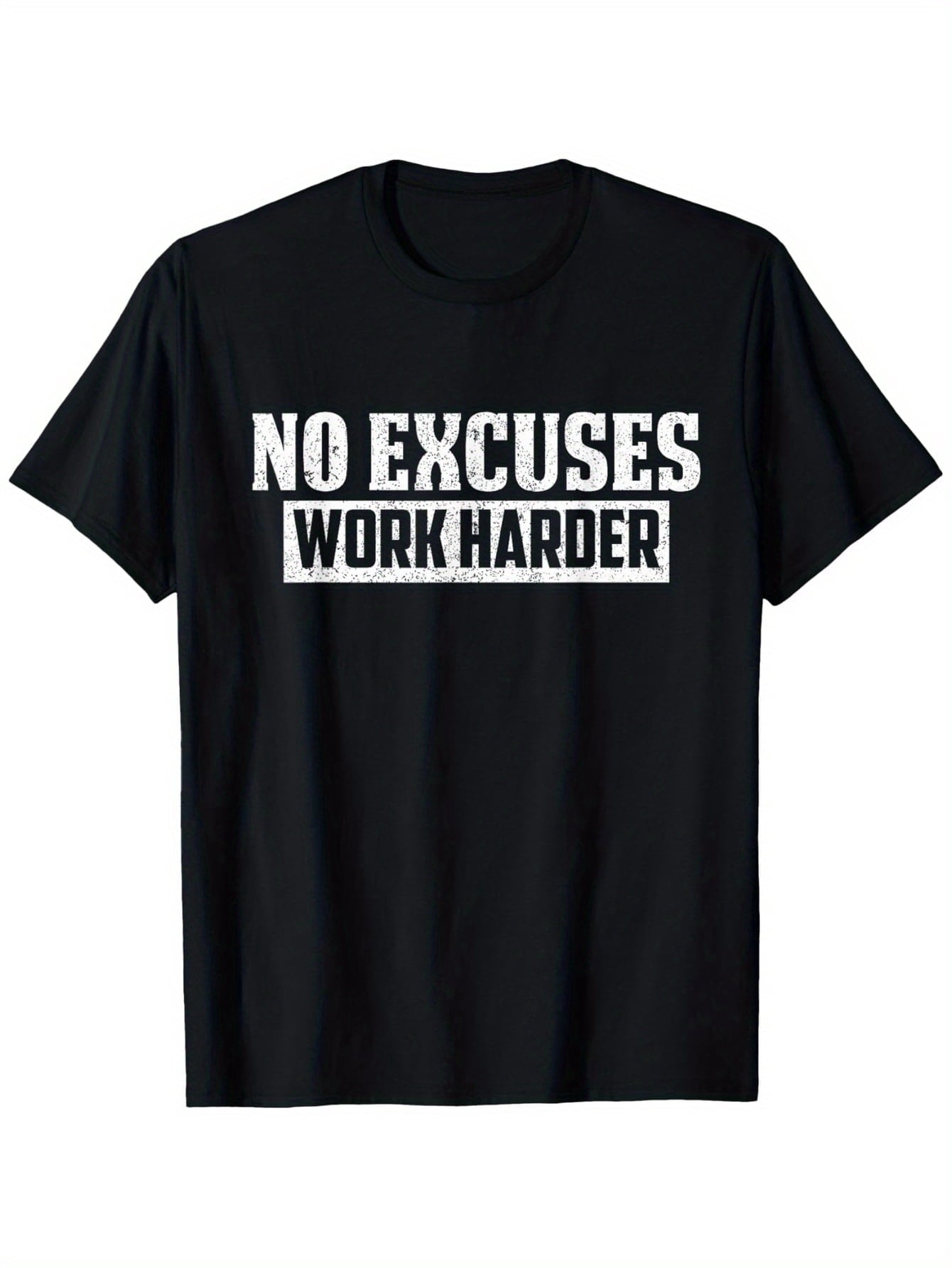 No Excuses Work Harder Motivation TShirt, Casual Round Neck Short Sleeve TShirt