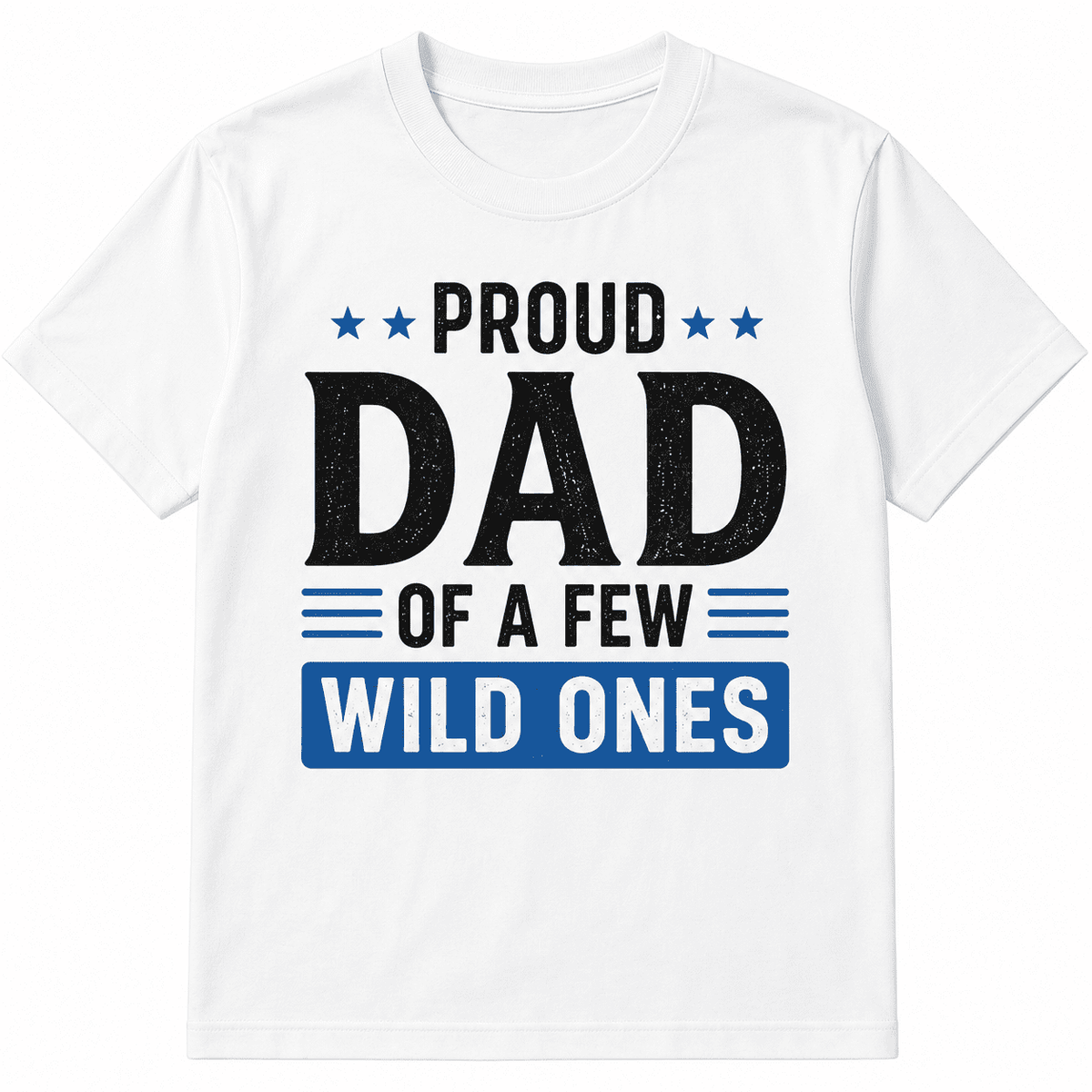 Proud Dad of a Few Wild Ones Graphic Tee for Men, Funny Dad Shirt, Father's Day Gift, Dad Life T-Shirt, Gift for Husband, Father Appreciation Present, Vintage Casual Crew Neck Top