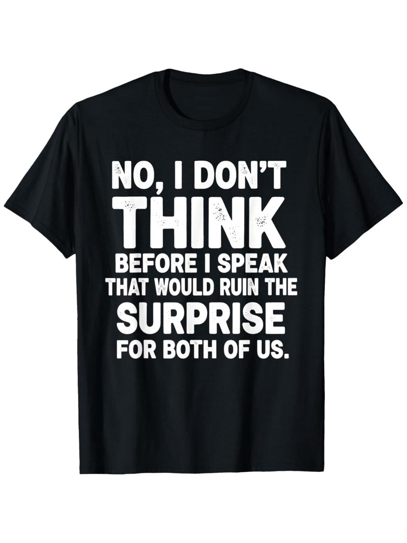 Sarcastic Humor Graphic T-Shirt for Men, Funny Saying No I Don't Think Before I Speak Casual Summer Short Sleeve Top