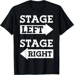 Theater Left Stage Right Stage T-Shirt