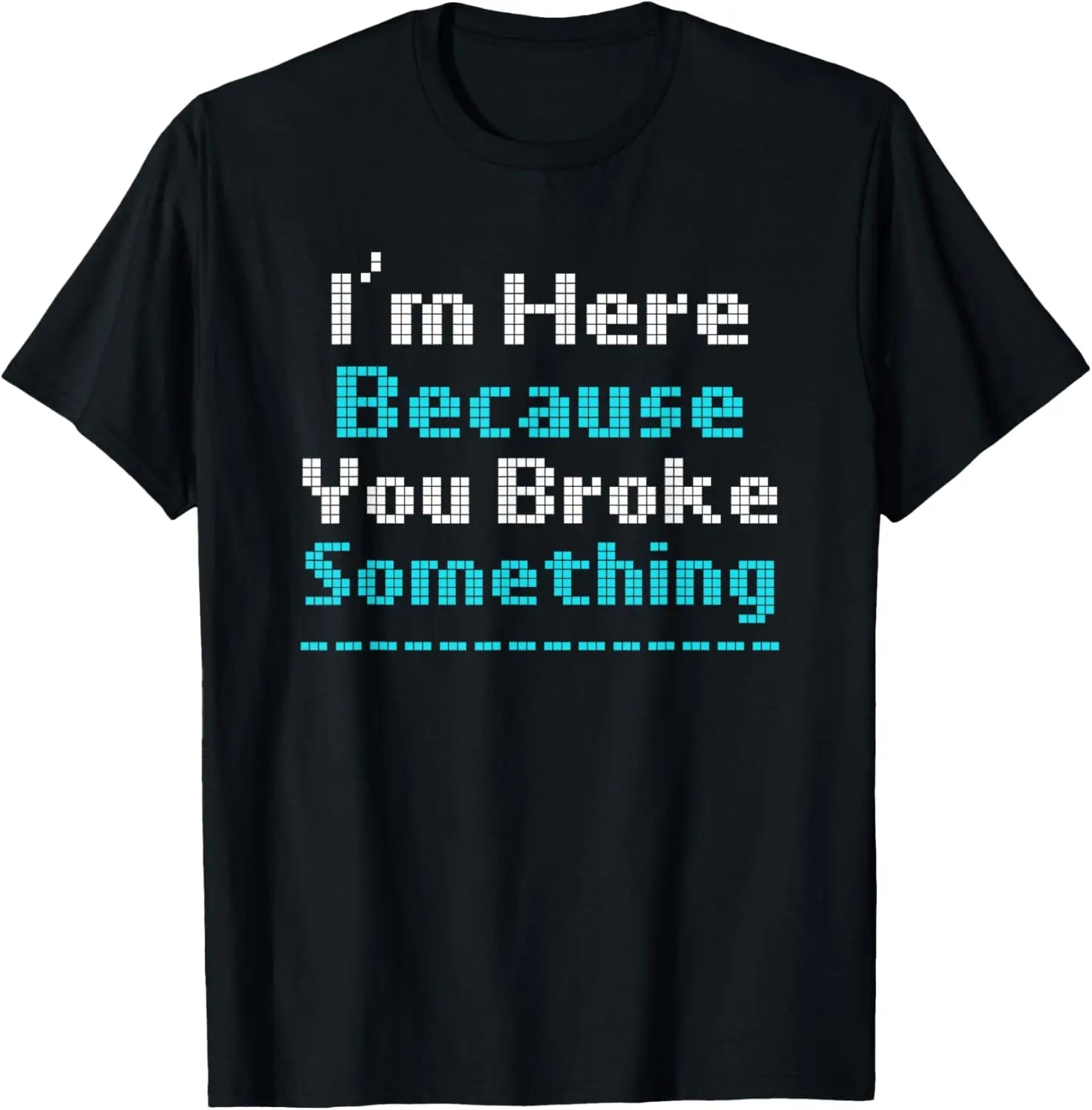 Funny Computer Geek Mechanic T-Shirt I'm Here Broke S