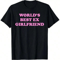 TShirt Print , Graphic Tees World's Best Ex Girlfriend GF Women Girls Funny Quote TShirt