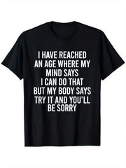 This Is A Unisex, Humorous T-Shirt Featuring A Sarcastic Quote About Aging