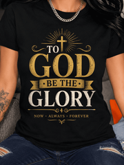To God Be the Glory Christian T-Shirt for Women, Faith Based Inspirational Graphic Tee, Religious Scripture Inspired Casual Shirt