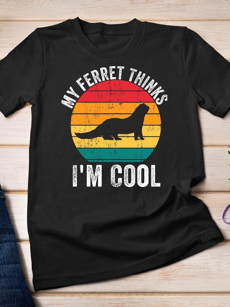 Tshirt My Ferret Thinks I M Cool Vintage Graphic Print TShirt Casual Ferret Lover Owner Streetwear Casual Attire Outdoor