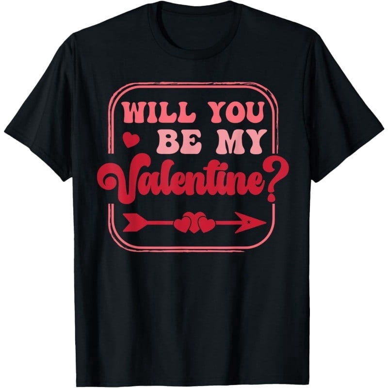 Will You Be My Valentine? Valentine's Day Men Women Love T-Shirt