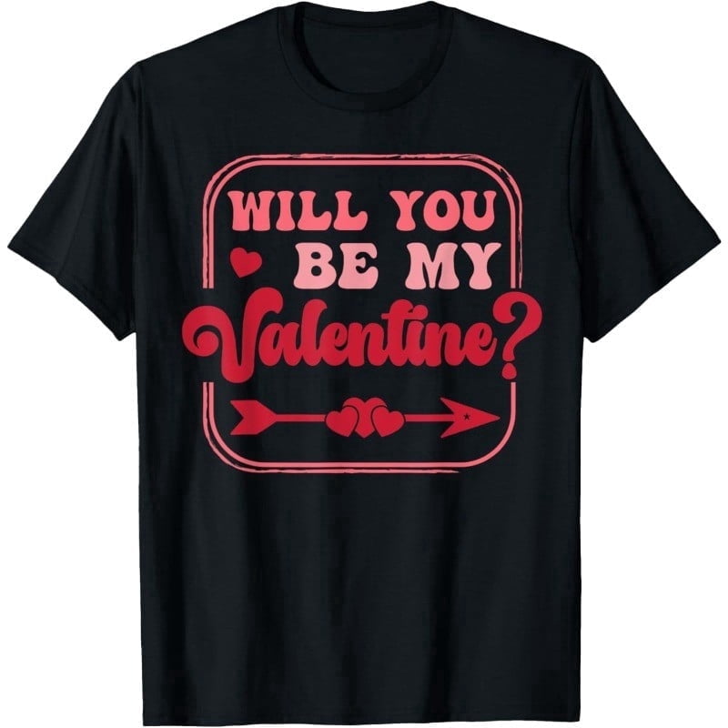 Will You Be My Valentine? Valentine's Day Men Women Love T-Shirt