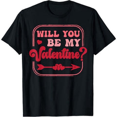 Will You Be My Valentine? Valentine's Day Men Women Love T-Shirt