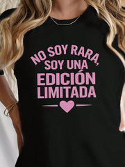 Women's Casual Short Sleeve Round Neck T-Shirt With 'No Soy Rara, Soy Una Edición Limitada' Print Tee