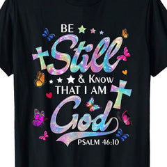 Women's Christian Faith T-Shirt, Psalm 46:10 Be Still and Know That I Am God Graphic Tee, Inspirational Religious Cross Butterfly Shirt, Casual Everyday Top