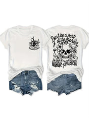 Women's Front & Back Print Graphic T‑Shirt, Gothic Skull Floral Skeleton Hand "Don't Be A Part Of The Problem Be The Whole Problem" Crew Neck Short Sleeve Tee
