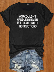 Women's Funny Sassy Quote T-Shirt / "You Couldn't Handle Me Even If I Came with Instructions" Grey Short Sleeve Round Neck Top / Soft Breathable Casual Summer Tee with White Text Print & Relaxed