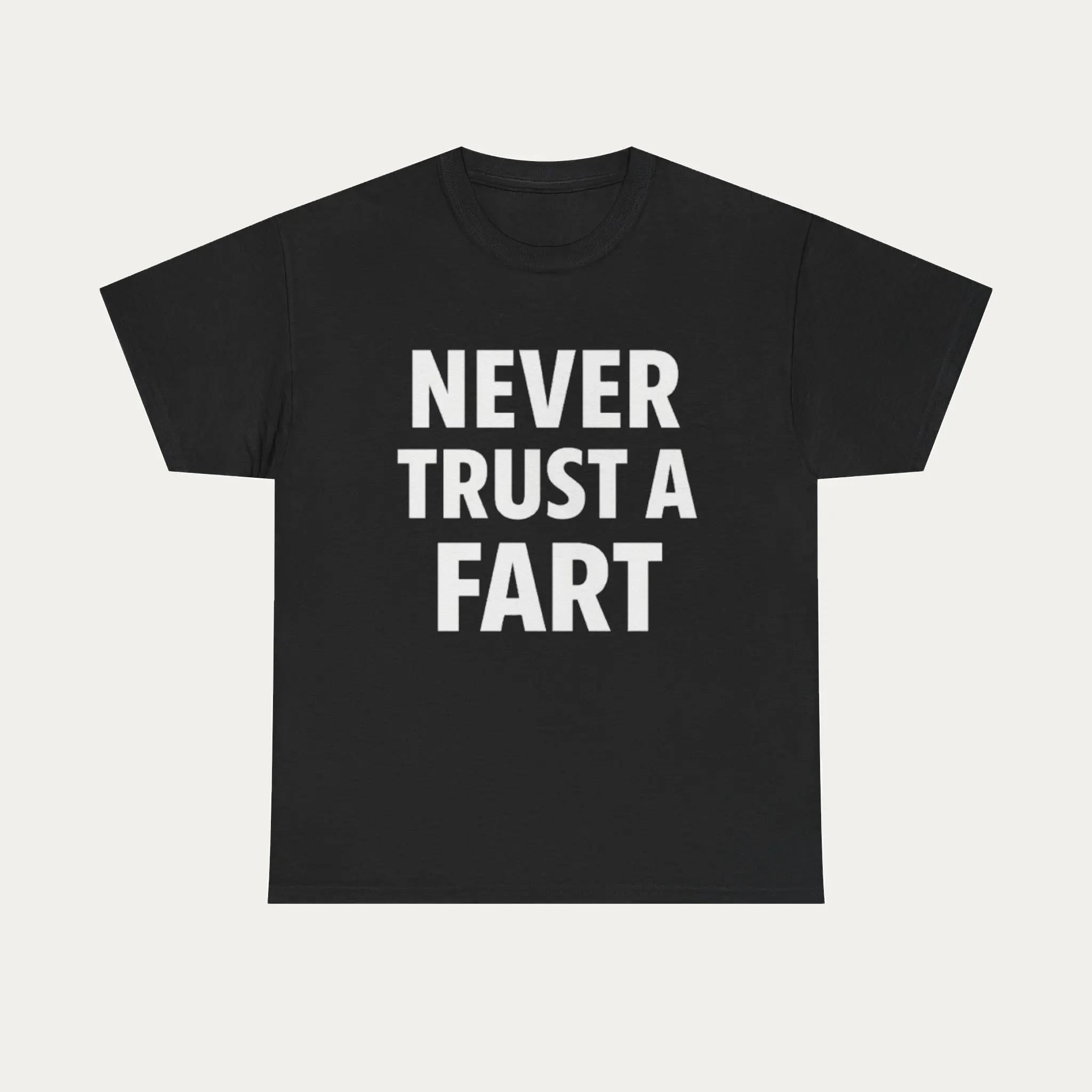 Never Trust A Fart Funny Graphic T Shirt Men Women Humor Slogan Short Sleeve Tee Casual Funny Meme Joke Top
