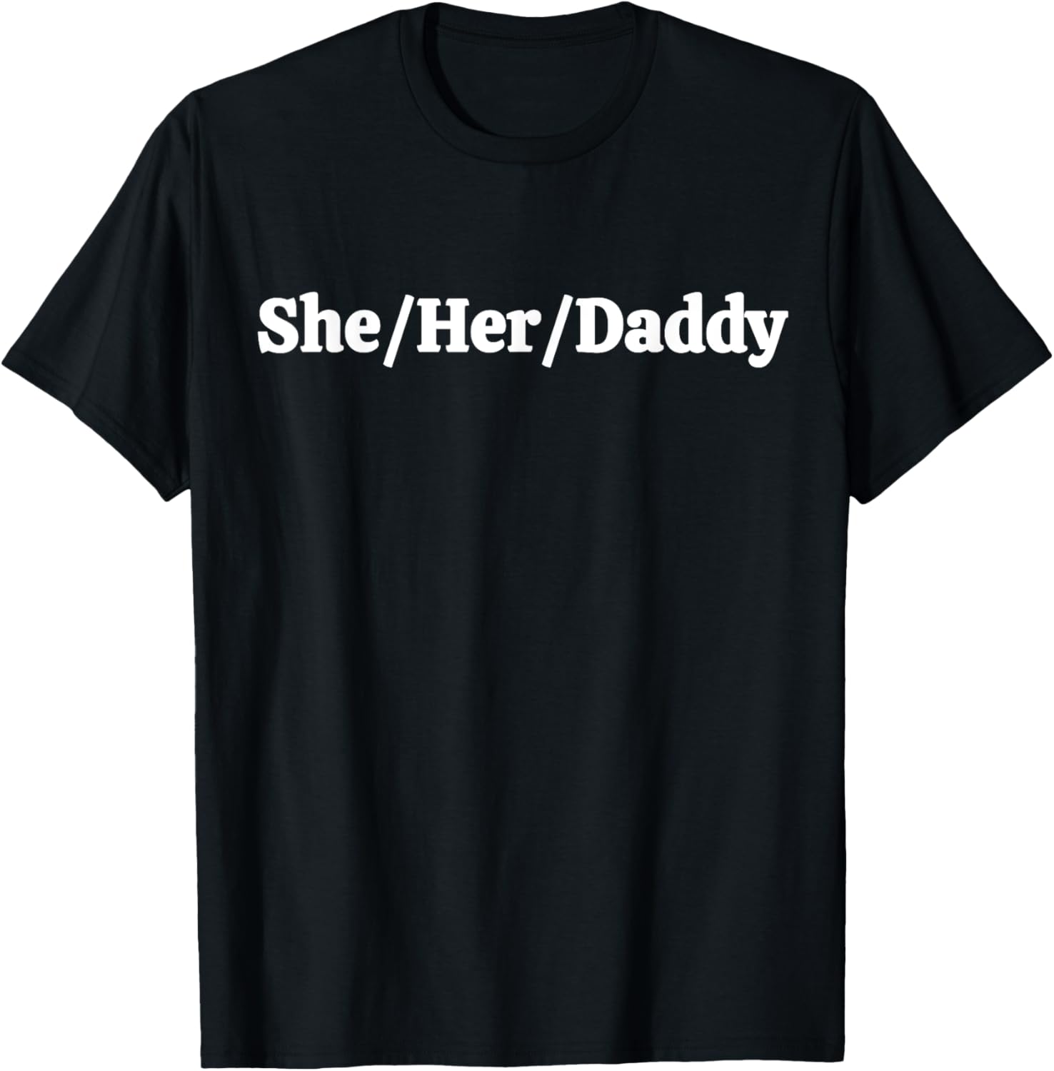 She/Her Daddy” T-Shirt