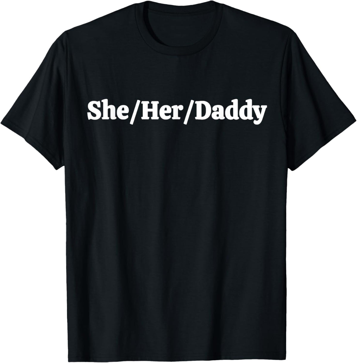 She/Her Daddy” T-Shirt