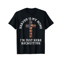 Heaven Is My Home I'm Just Here Recruiting Graphic T-Shirt, Unisex Soft Cotton Crew Neck Tee, All Season Fun Patriotic Faith Tee, Ideal For Christian Evangelism & Church Gathering