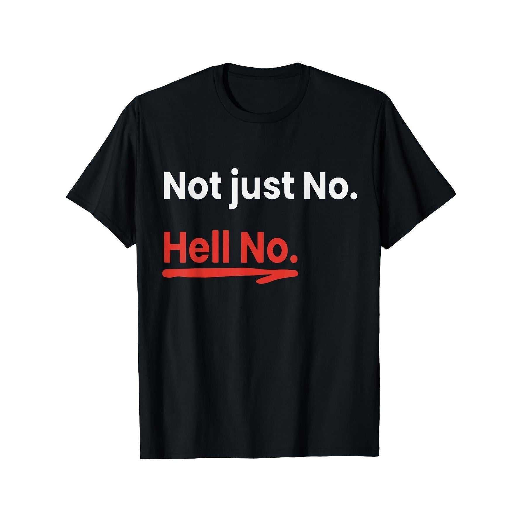 Men's Funny "Not Just No. Hell No." Saying T-Shirt - Bold Red & White Text Graphic Tee - Heavyweight gsm 100% Cotton Crew Neck Shirt - Soft, Breathable