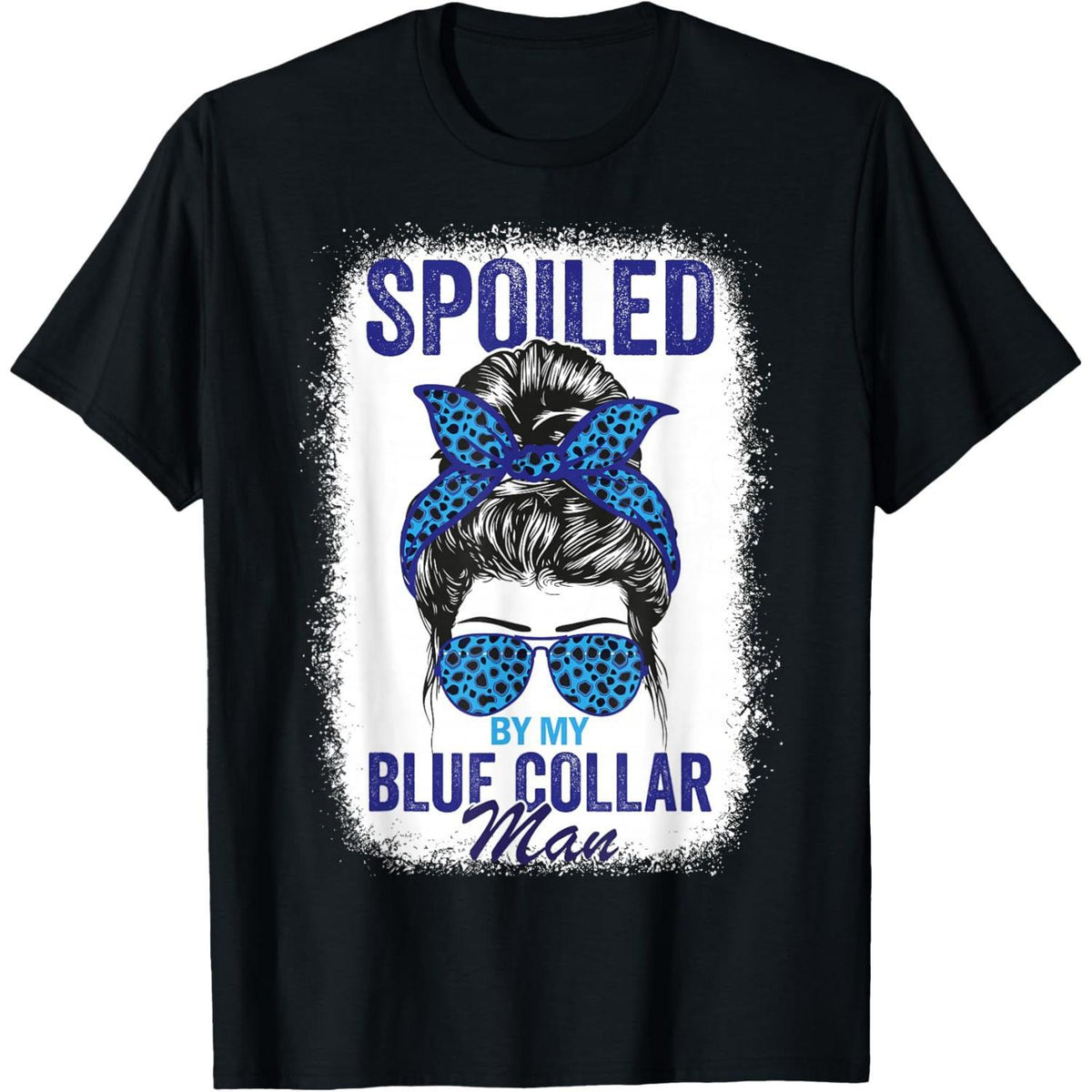 Spoiled by My Blue Collar Man Messy Bun Blue-Collar Worker T-Shirt