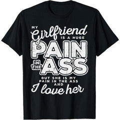 My Girlfriend Is A Huge Pain Valentines Day T-Shirt