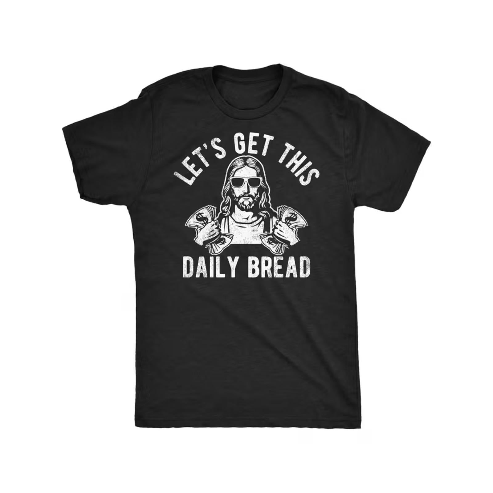 Get This Daily Bread Funny Christian Baker Tee Daily Bread Faith Gift Sourdough Scripture Quote Unisex All Season Casual Top Soft Cotton Crew Neck