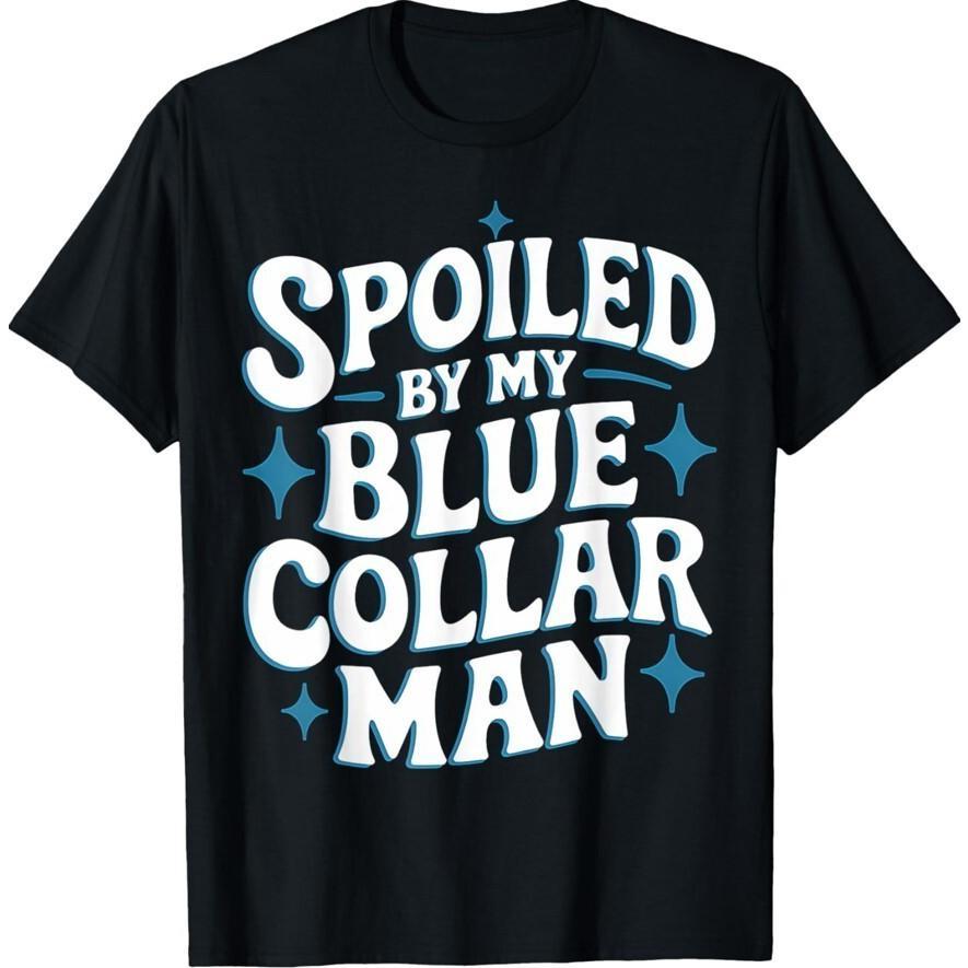 Blue Collar Man Spoiled By My Husband Wife Gift Unisex T-Shirt