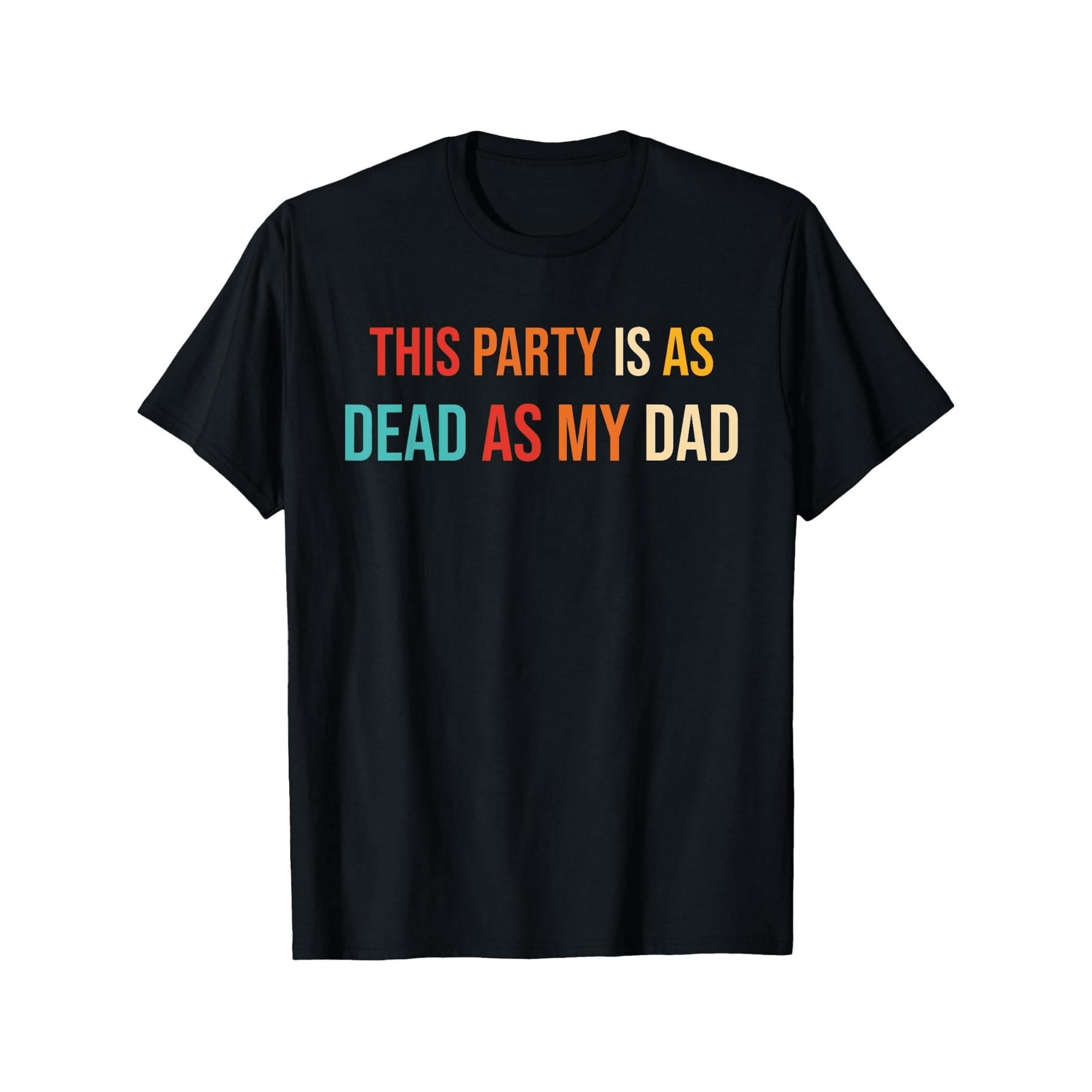 This Party Is As Dead As My Dad Retro T-Shirt