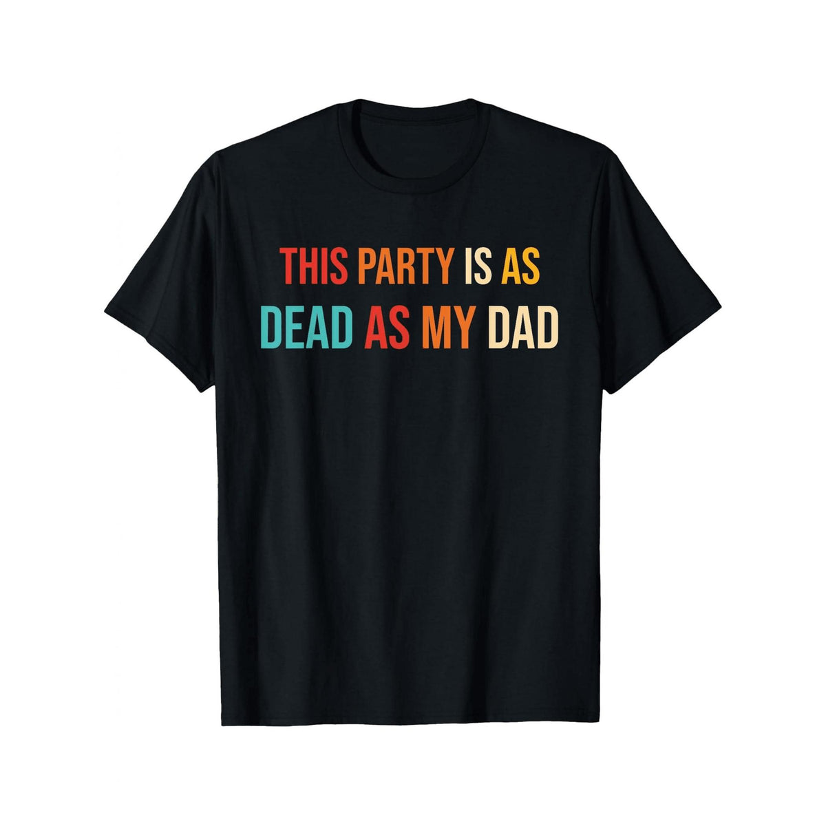 This Party Is As Dead As My Dad Retro T-Shirt