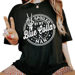 Spoiled By My Blue Collar Man T-Shirt, Proud Blue Collar Wife Graphic Tee, Unisex Cotton Top for Women, Relaxed Fit Chic Style