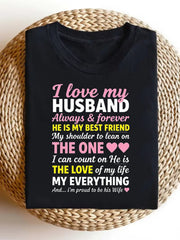 I Love My Husband Always & Forever,Proud To Be His Wife Heart Decor Quote Graphic Tee,Romantic Husband Wife Slogan Unisex T-Shirt,Casual Daily Apparel For Couples And Anniversary Celebrations