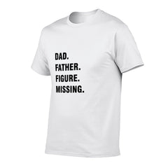 Graphic tee [Dad.Father.Figure.Missing] funny t-shirt Unisex