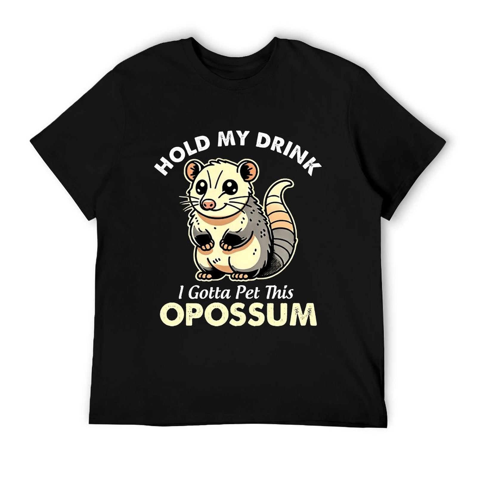 Funny Hold My Drink I Gotta Pet This Possum T-Shirt
