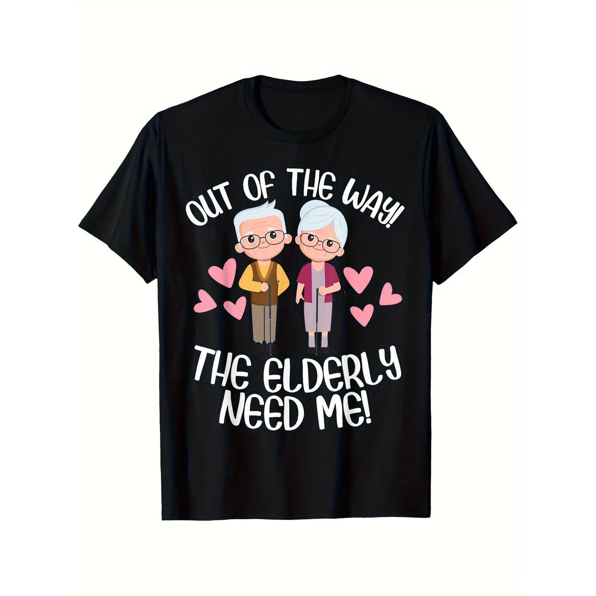 Out Of The Way The Elderly Need Me Graphic T-Shirt, Unisex Soft Cotton Crew Neck Tee, All Season Fun Tee For Caregivers, CNA And Nursing Home Workers