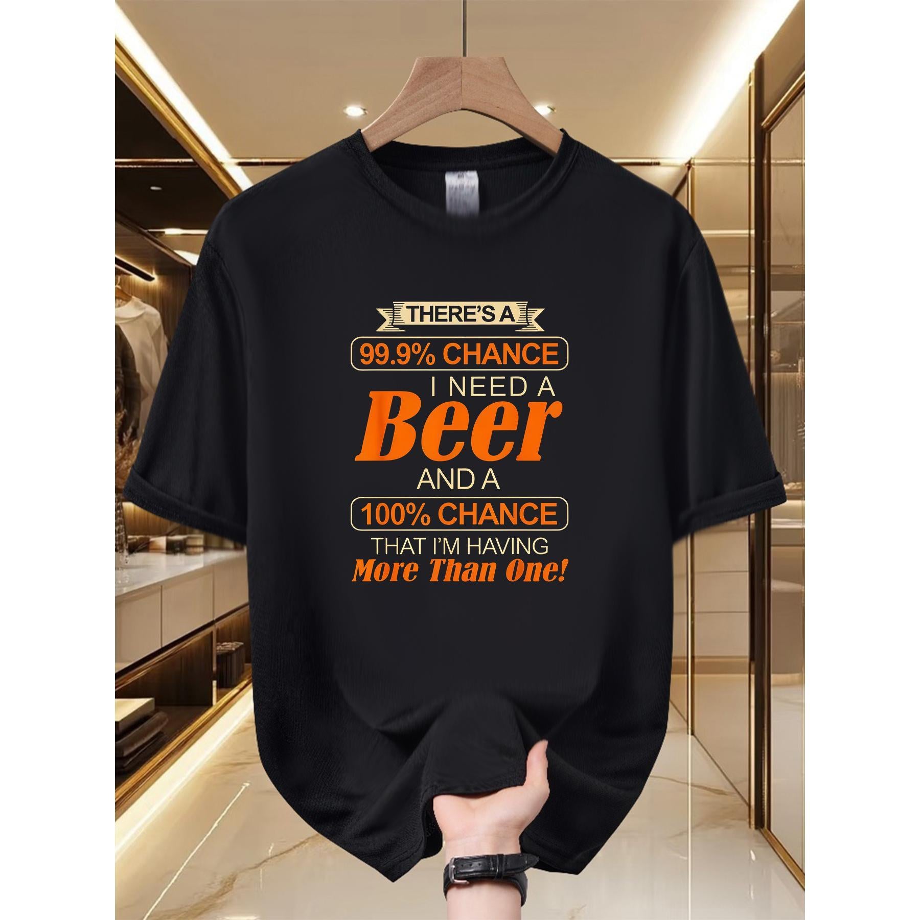 Men'S Funny Graphic T-Shirt - '99.9% Chance I Need a Beer' Quote, Soft And Breathable, 100% Polyester Fiber, Humorous Print Design, Crew Neck, Short Sleeve Summer T-Shirt, Beer Lover'S T-Shirt