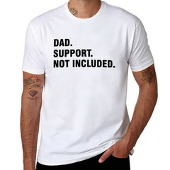 Graphic tee [Dad.Support.Not Included] funny t-shirt Unisex