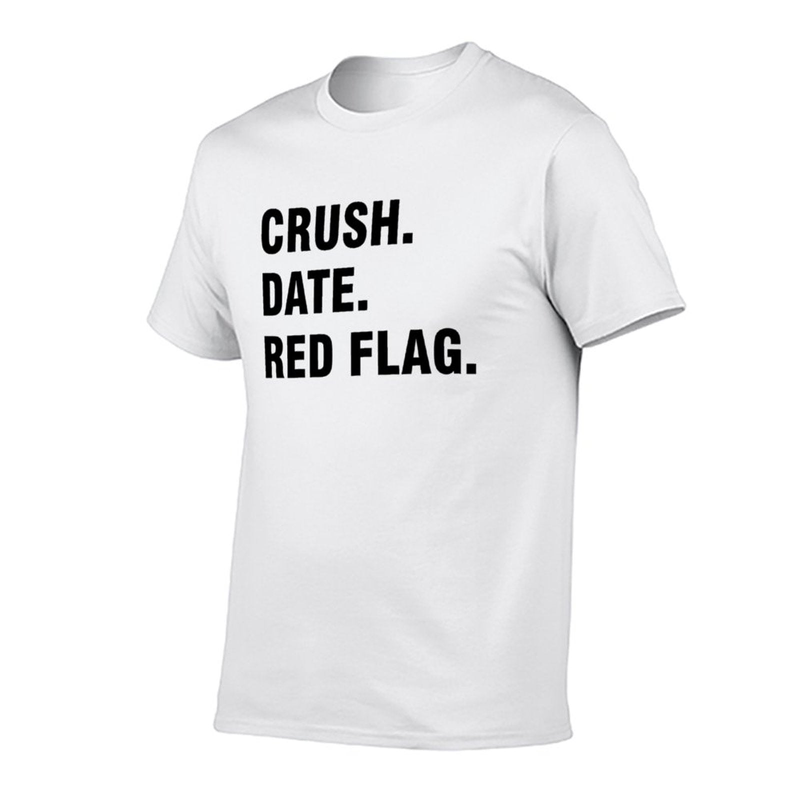 Graphic tee [Crush.Dated.Red Flag] funny t-shirt Unisex