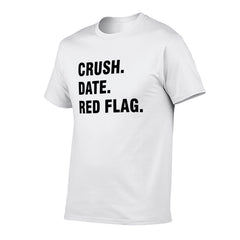 Graphic tee [Crush.Dated.Red Flag] funny t-shirt Unisex