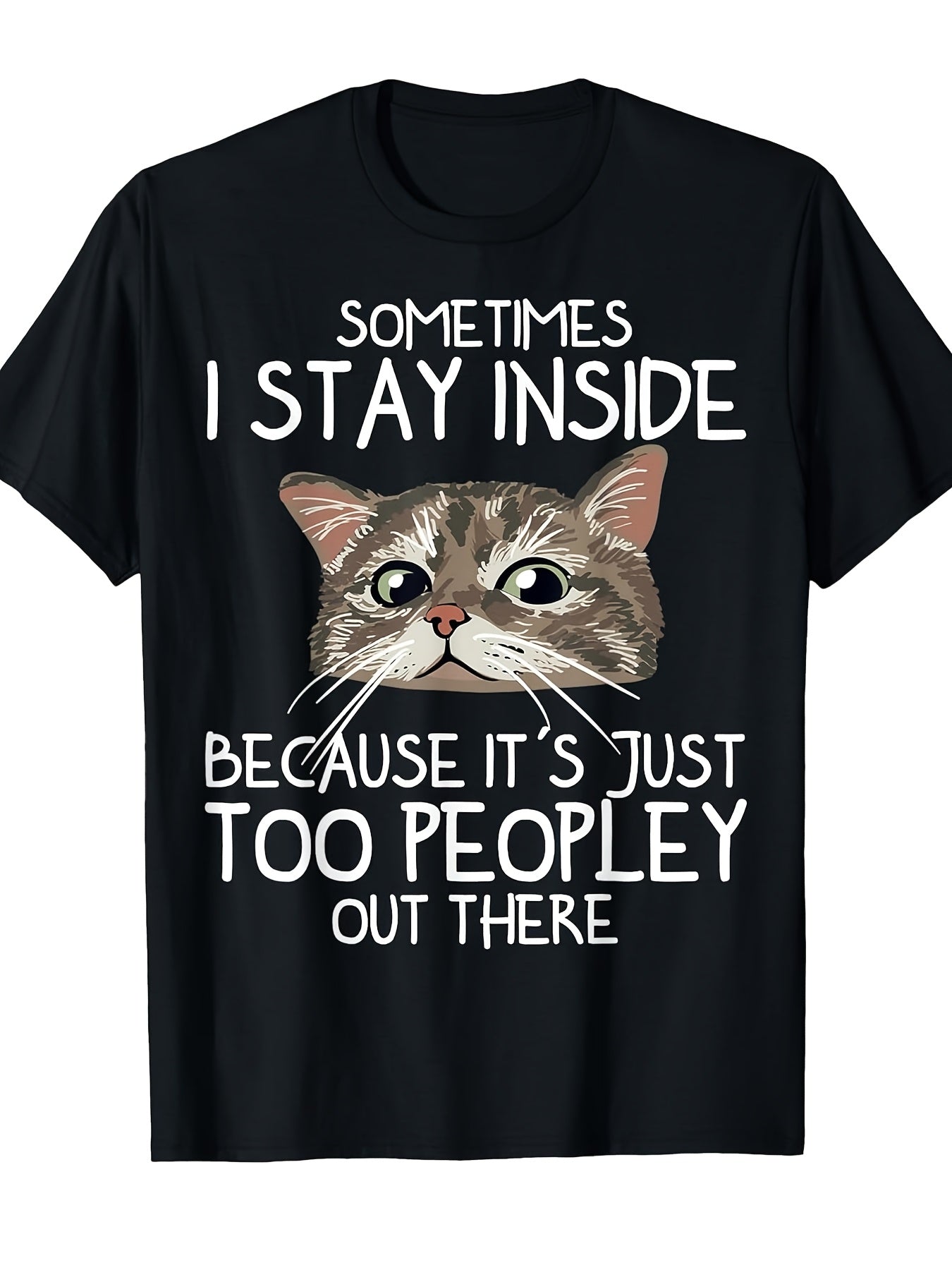Sometimes I Stay Inside Because It's Just Too Peopley Out There T-Shirt, Cute Tabby Cat Introvert Casual Crewneck Shirt For Men Women Daily Wear