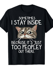 Sometimes I Stay Inside Because It's Just Too Peopley Out There T-Shirt, Cute Tabby Cat Introvert Casual Crewneck Shirt For Men Women Daily Wear